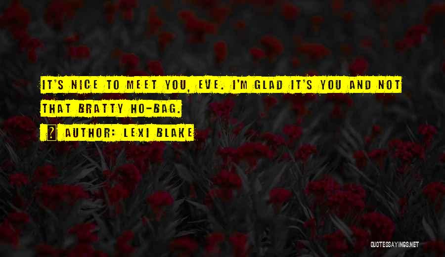 So Glad I Meet You Quotes By Lexi Blake