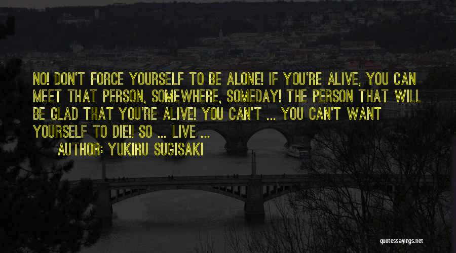 So Glad I Meet You Quotes By Yukiru Sugisaki