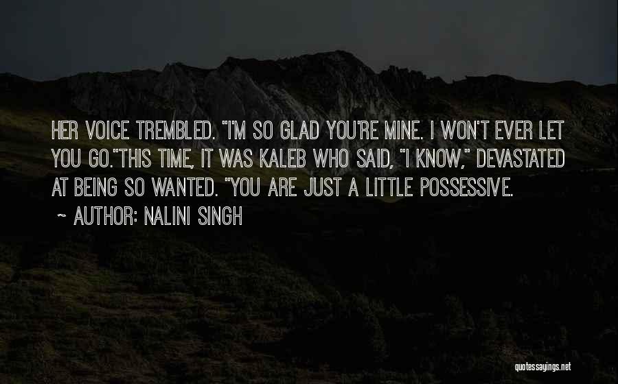 So Glad You're Mine Quotes By Nalini Singh