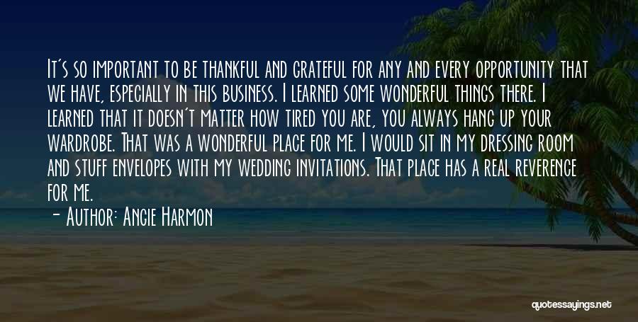 So Grateful To Have You Quotes By Angie Harmon