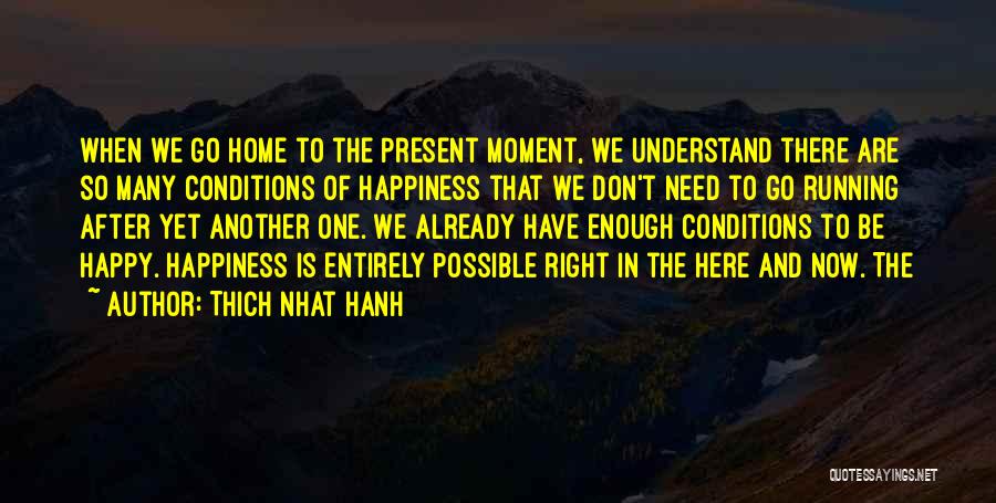 So Happy Right Now Quotes By Thich Nhat Hanh