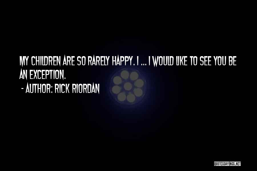 So Happy To See You Quotes By Rick Riordan