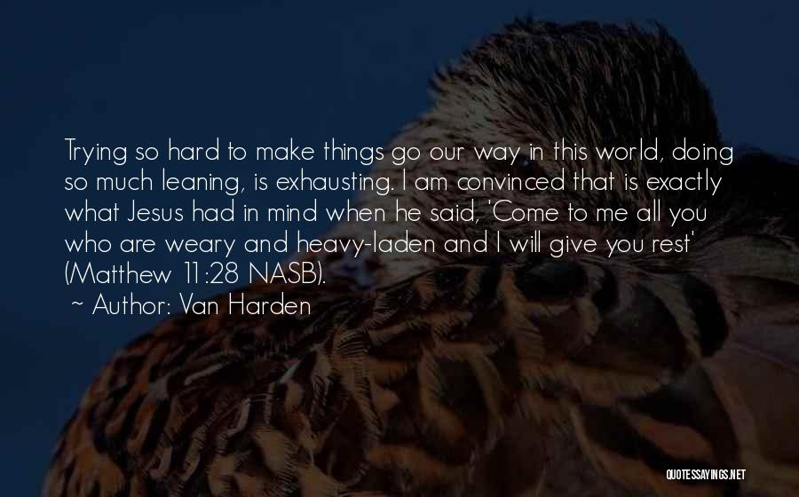 So Hard To Trust You Quotes By Van Harden
