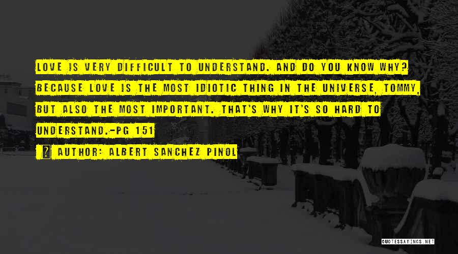 So Hard To Understand Quotes By Albert Sanchez Pinol