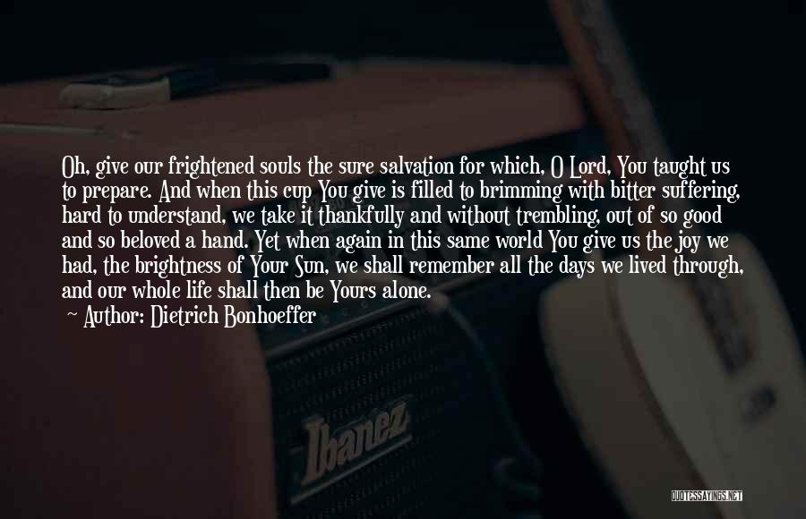 So Hard To Understand Quotes By Dietrich Bonhoeffer