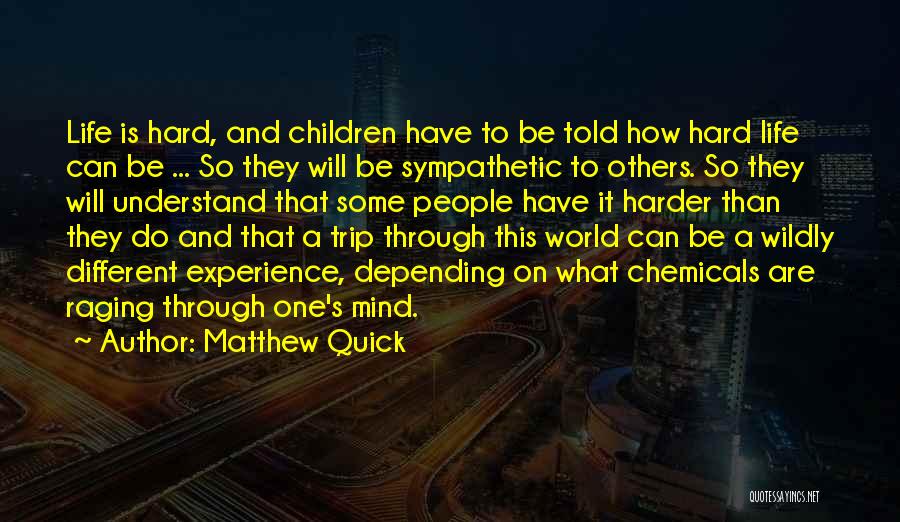 So Hard To Understand Quotes By Matthew Quick