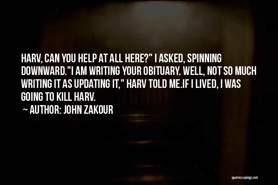 So Here I Am Quotes By John Zakour