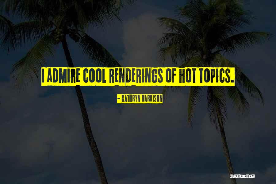 So Hot Outside Quotes By Kathryn Harrison So Hot Outside Quotes By Kathryn Harrison