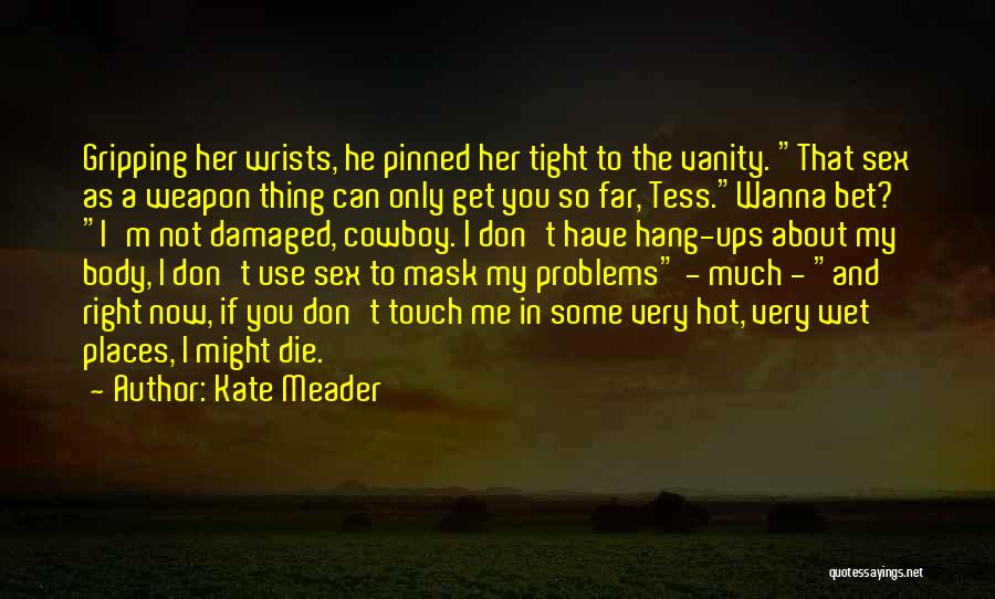 So Hot Right Now Quotes By Kate Meader