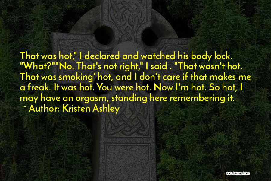So Hot Right Now Quotes By Kristen Ashley