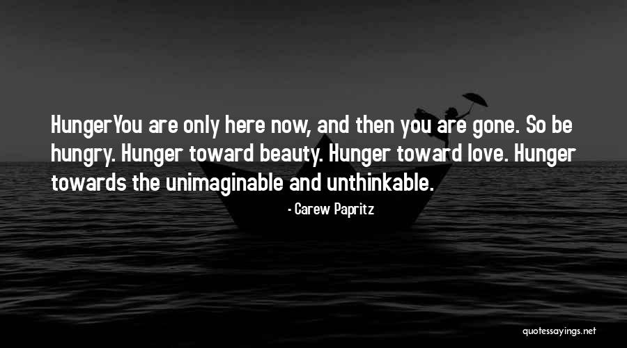 So Hungry Quotes By Carew Papritz So Hungry Quotes By Carew Papritz