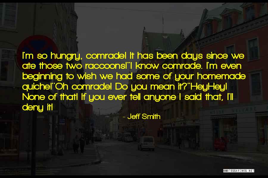 So Hungry Quotes By Jeff Smith So Hungry Quotes By Jeff Smith