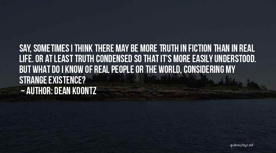 So I Know It Real Quotes By Dean Koontz