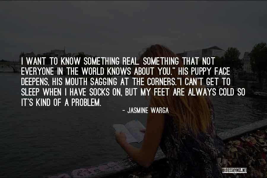 So I Know It Real Quotes By Jasmine Warga