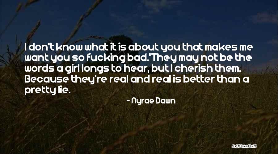 So I Know It Real Quotes By Nyrae Dawn