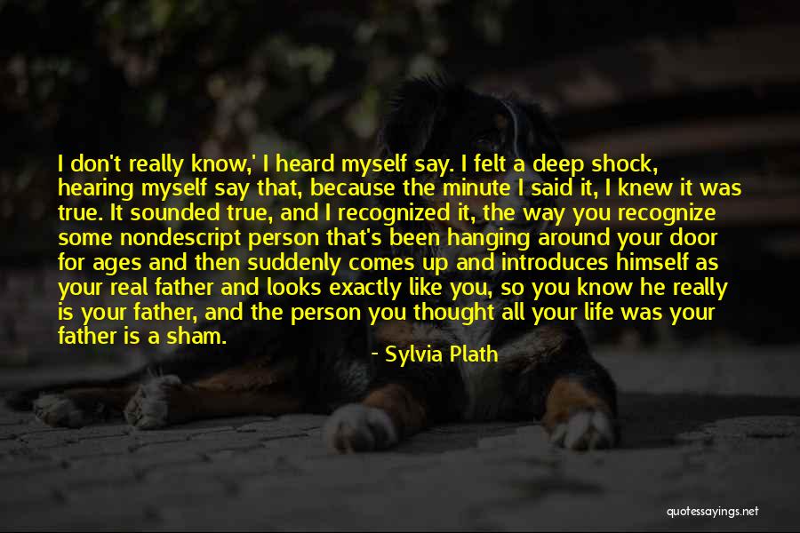 So I Know It Real Quotes By Sylvia Plath