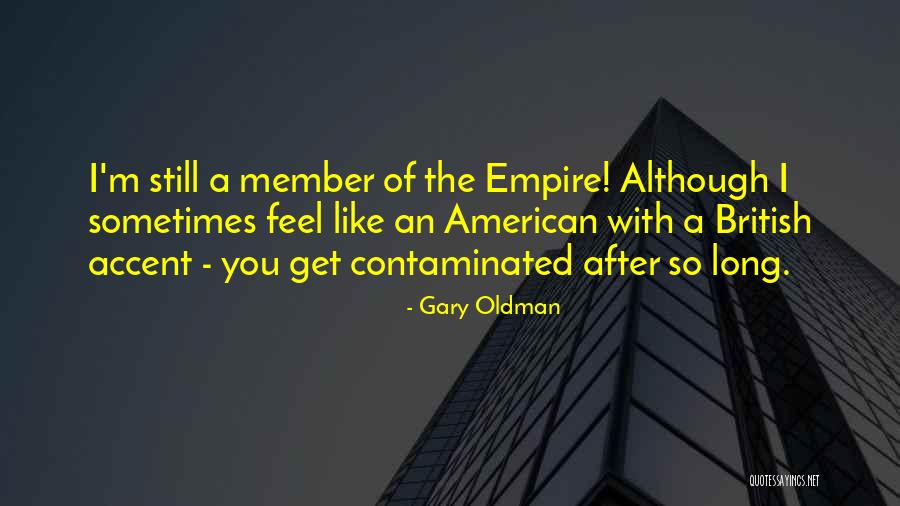 So I Like You Quotes By Gary Oldman So I Like You Quotes By Gary Oldman
