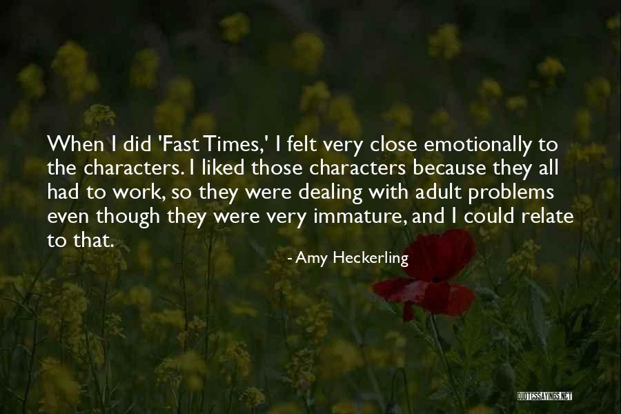 So Immature Quotes By Amy Heckerling So Immature Quotes By Amy Heckerling
