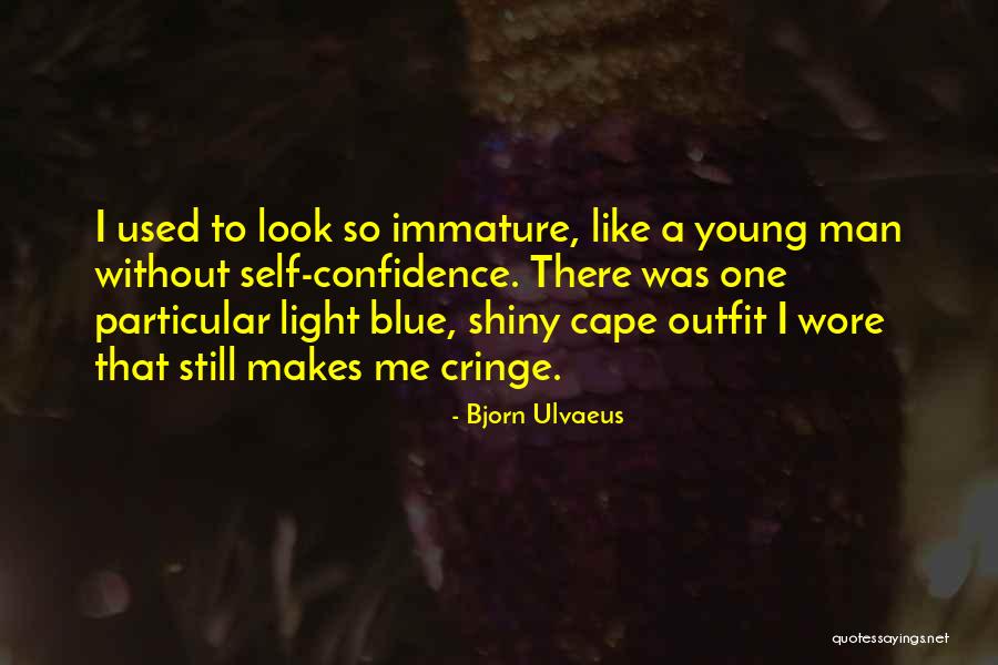 So Immature Quotes By Bjorn Ulvaeus So Immature Quotes By Bjorn Ulvaeus