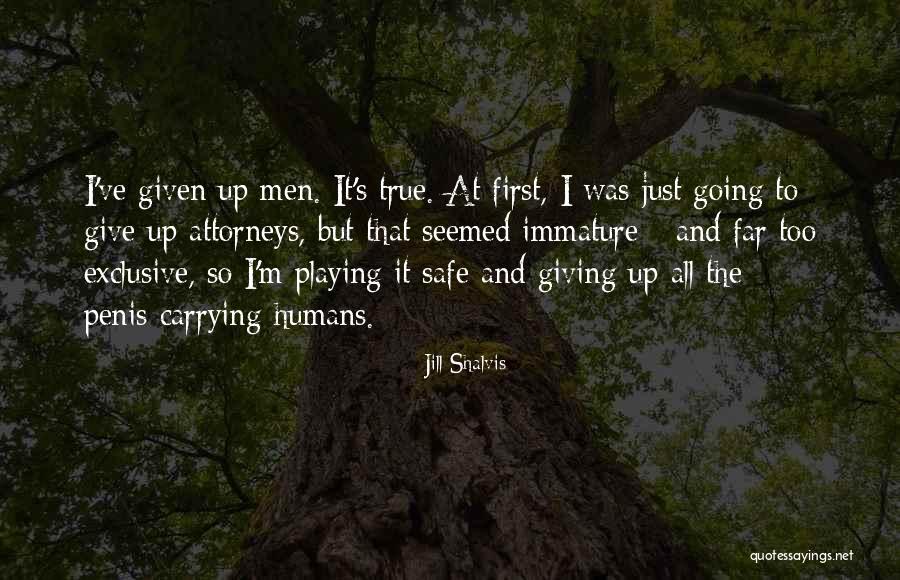 So Immature Quotes By Jill Shalvis So Immature Quotes By Jill Shalvis