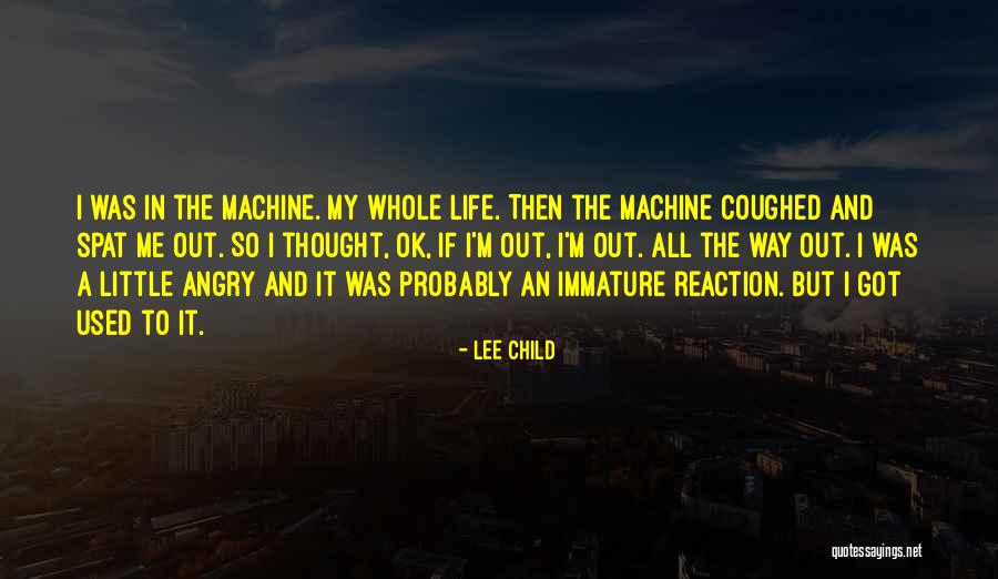 So Immature Quotes By Lee Child So Immature Quotes By Lee Child