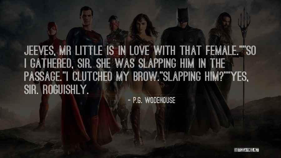 So In Love With Him Quotes By P.G. Wodehouse So In Love With Him Quotes By P.G. Wodehouse