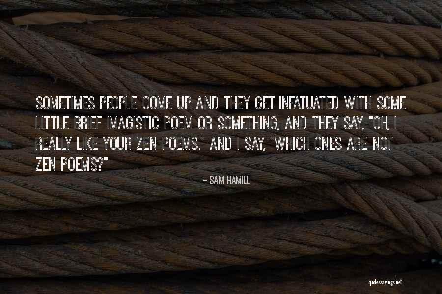 So Infatuated Quotes By Sam Hamill So Infatuated Quotes By Sam Hamill