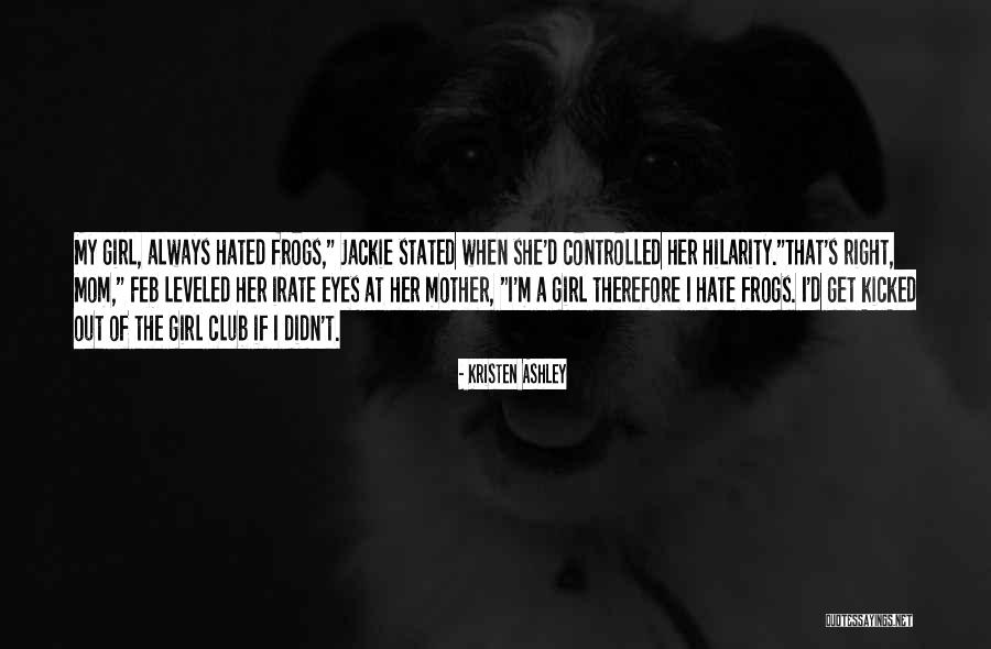 So Irate Quotes By Kristen Ashley So Irate Quotes By Kristen Ashley