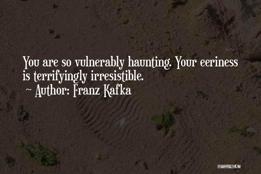 So Irresistible Quotes By Franz Kafka