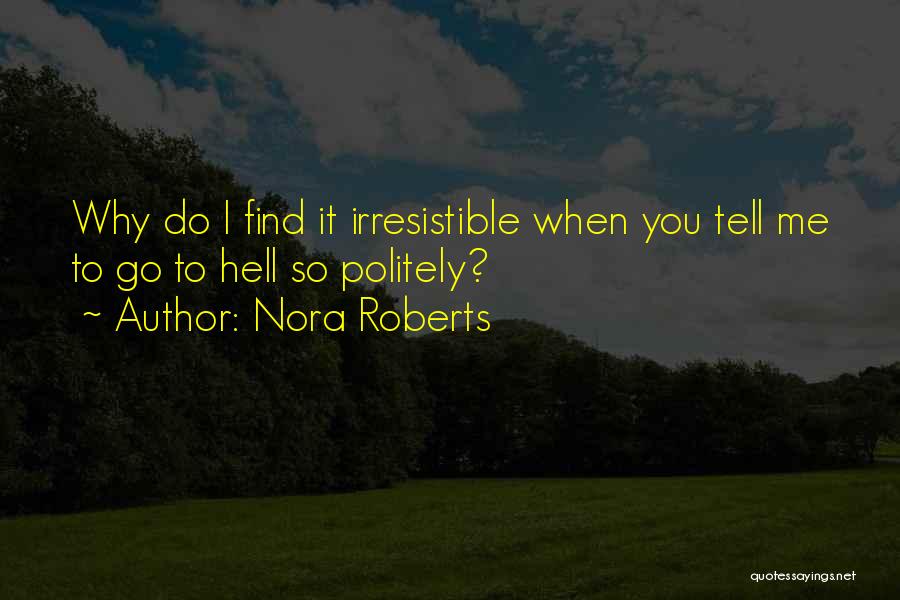 So Irresistible Quotes By Nora Roberts