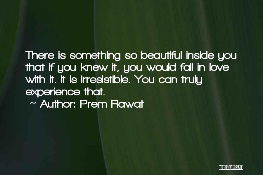 So Irresistible Quotes By Prem Rawat