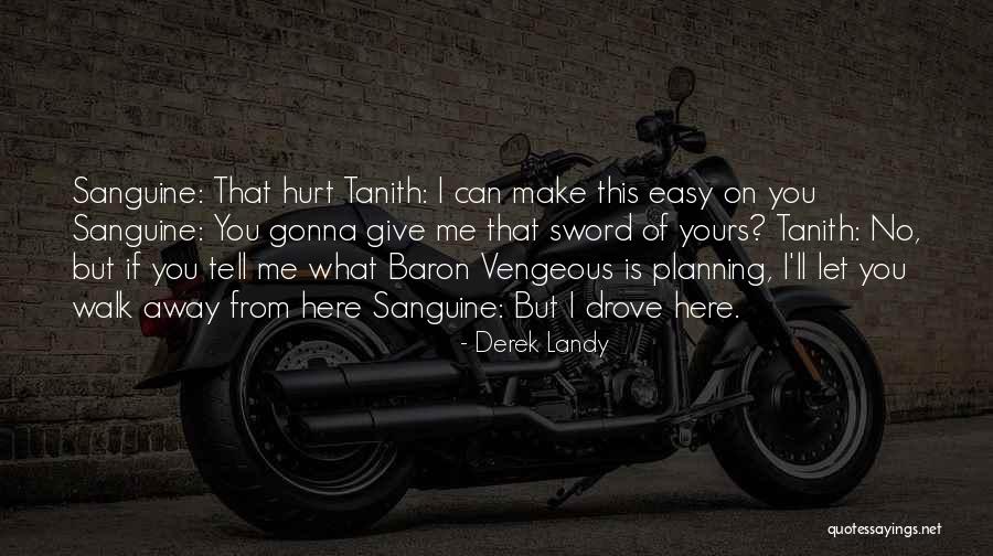 So It's Not Gonna Be Easy Quotes By Derek Landy So It's Not Gonna Be Easy Quotes By Derek Landy
