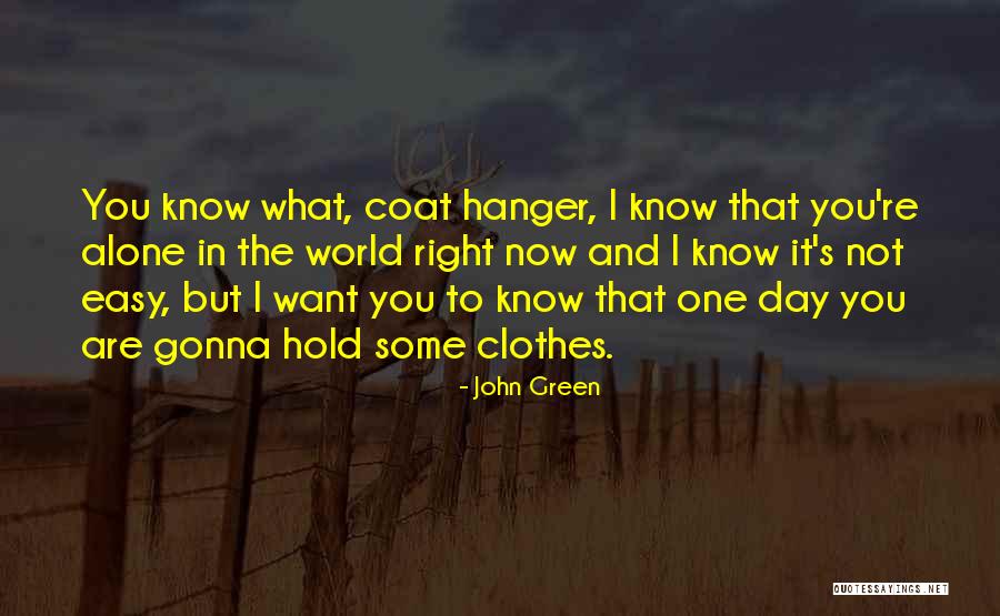 So It's Not Gonna Be Easy Quotes By John Green So It's Not Gonna Be Easy Quotes By John Green
