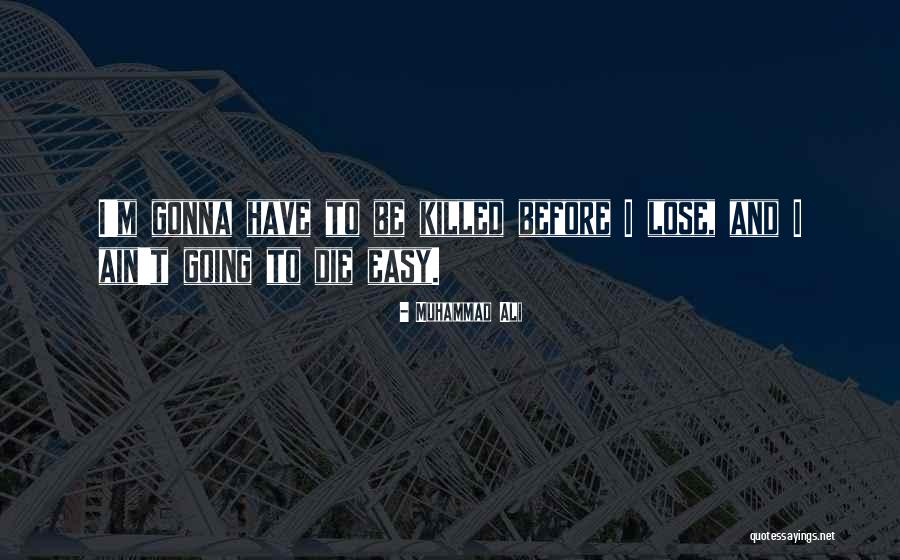 So It's Not Gonna Be Easy Quotes By Muhammad Ali