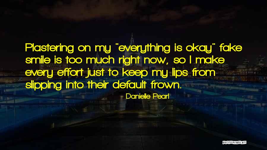 So Just Smile Quotes By Danielle Pearl