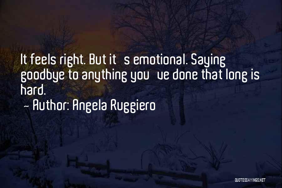 So Long Goodbye Quotes By Angela Ruggiero