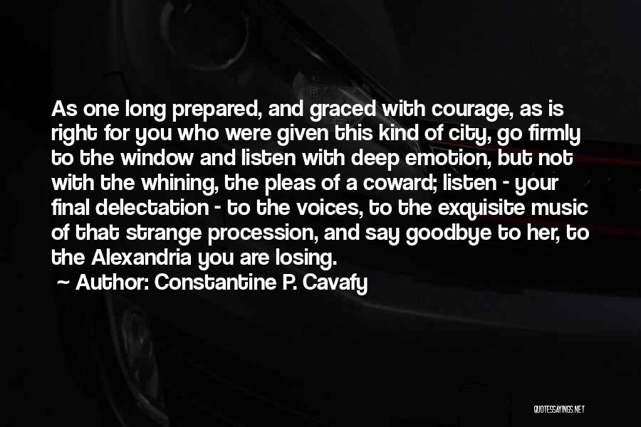 So Long Goodbye Quotes By Constantine P. Cavafy