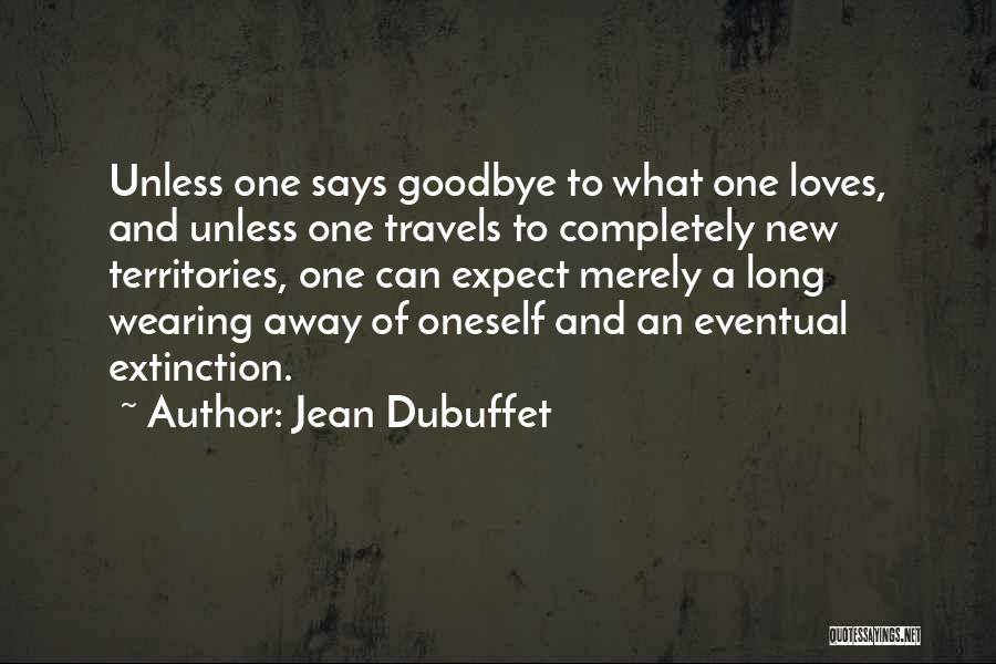 So Long Goodbye Quotes By Jean Dubuffet