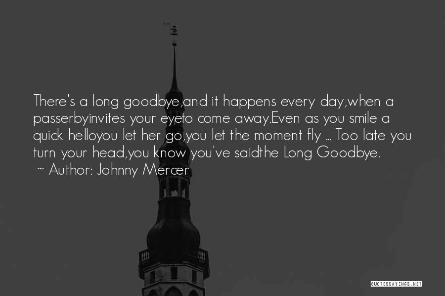 So Long Goodbye Quotes By Johnny Mercer