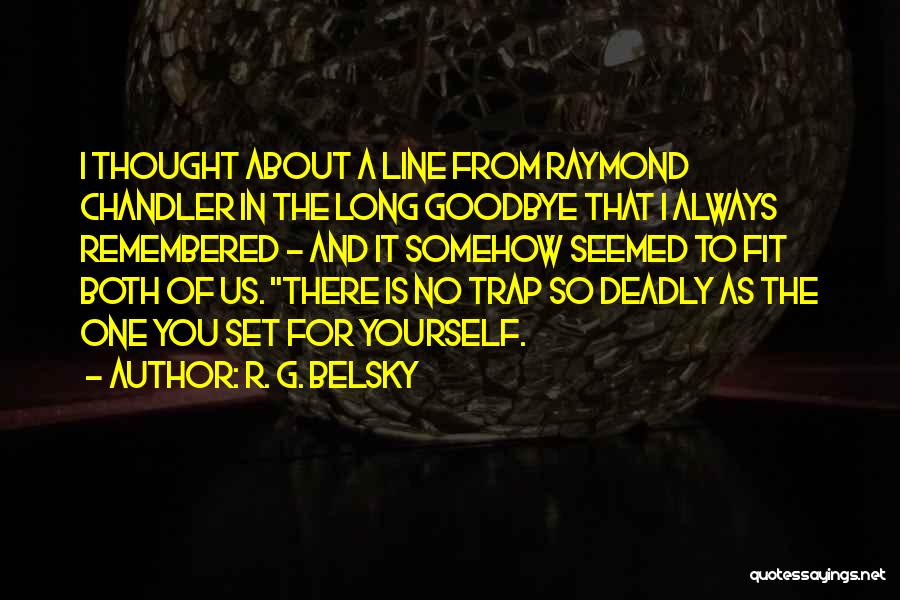 So Long Goodbye Quotes By R. G. Belsky