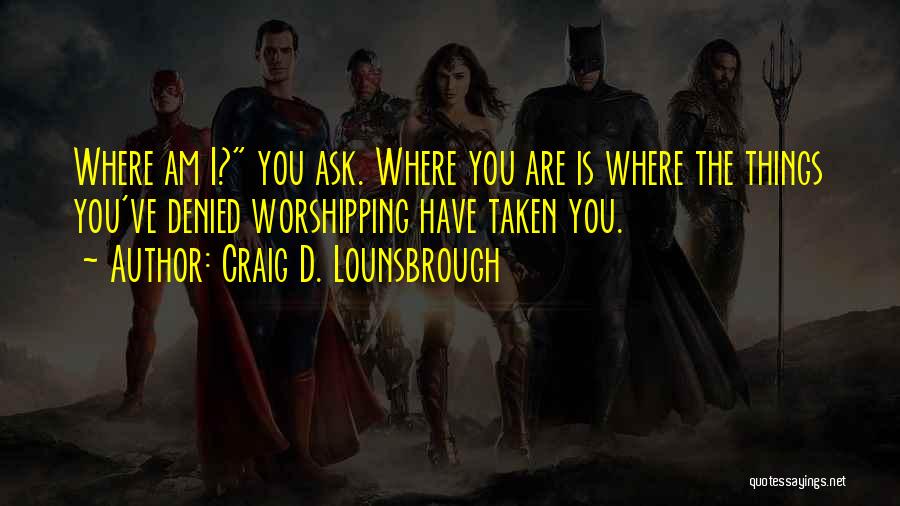 So Lost And Confused Quotes By Craig D. Lounsbrough