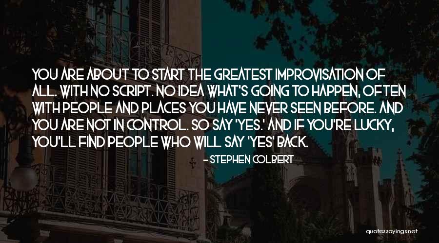 So Lucky To Find You Quotes By Stephen Colbert