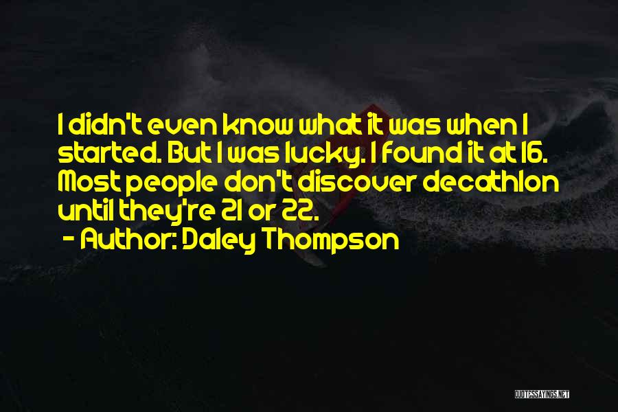 So Lucky To Have Found You Quotes By Daley Thompson