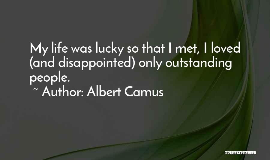 So Lucky To Have Met You Quotes By Albert Camus