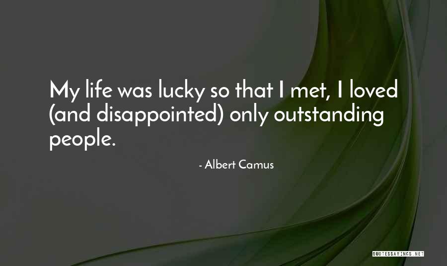 So Lucky To Have Met You Quotes By Albert Camus