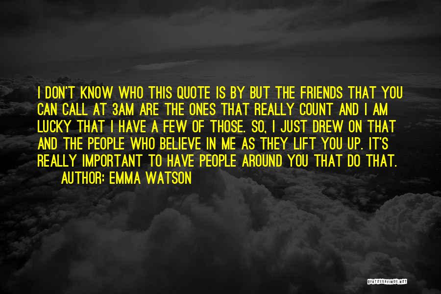 So Lucky To Know You Quotes By Emma Watson
