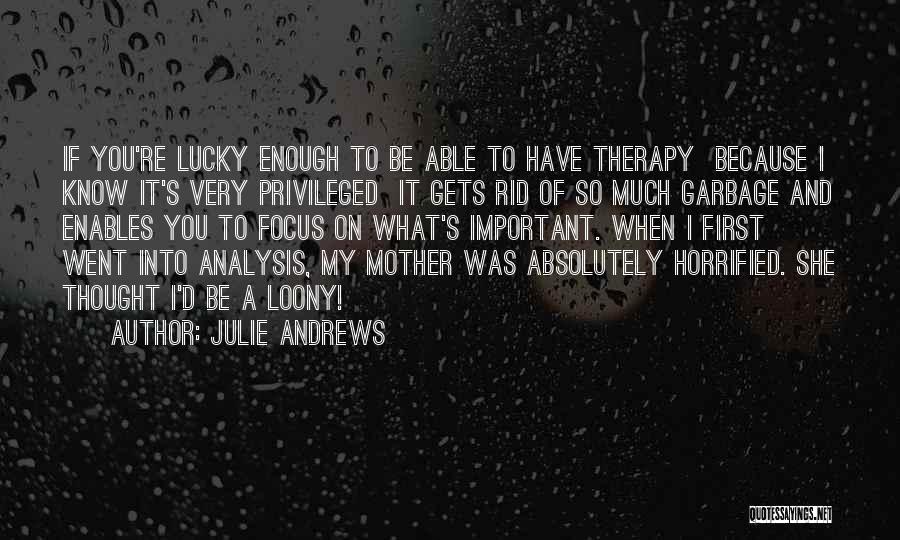 So Lucky To Know You Quotes By Julie Andrews