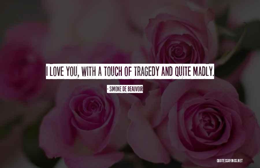 So Madly In Love With You Quotes By Simone De Beauvoir