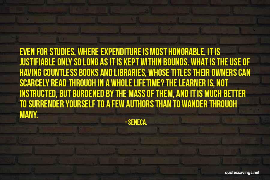 So Many Books Quotes By Seneca. So Many Books Quotes By Seneca.