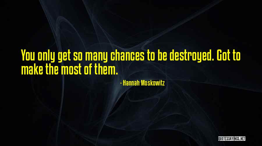 So Many Chances Quotes By Hannah Moskowitz